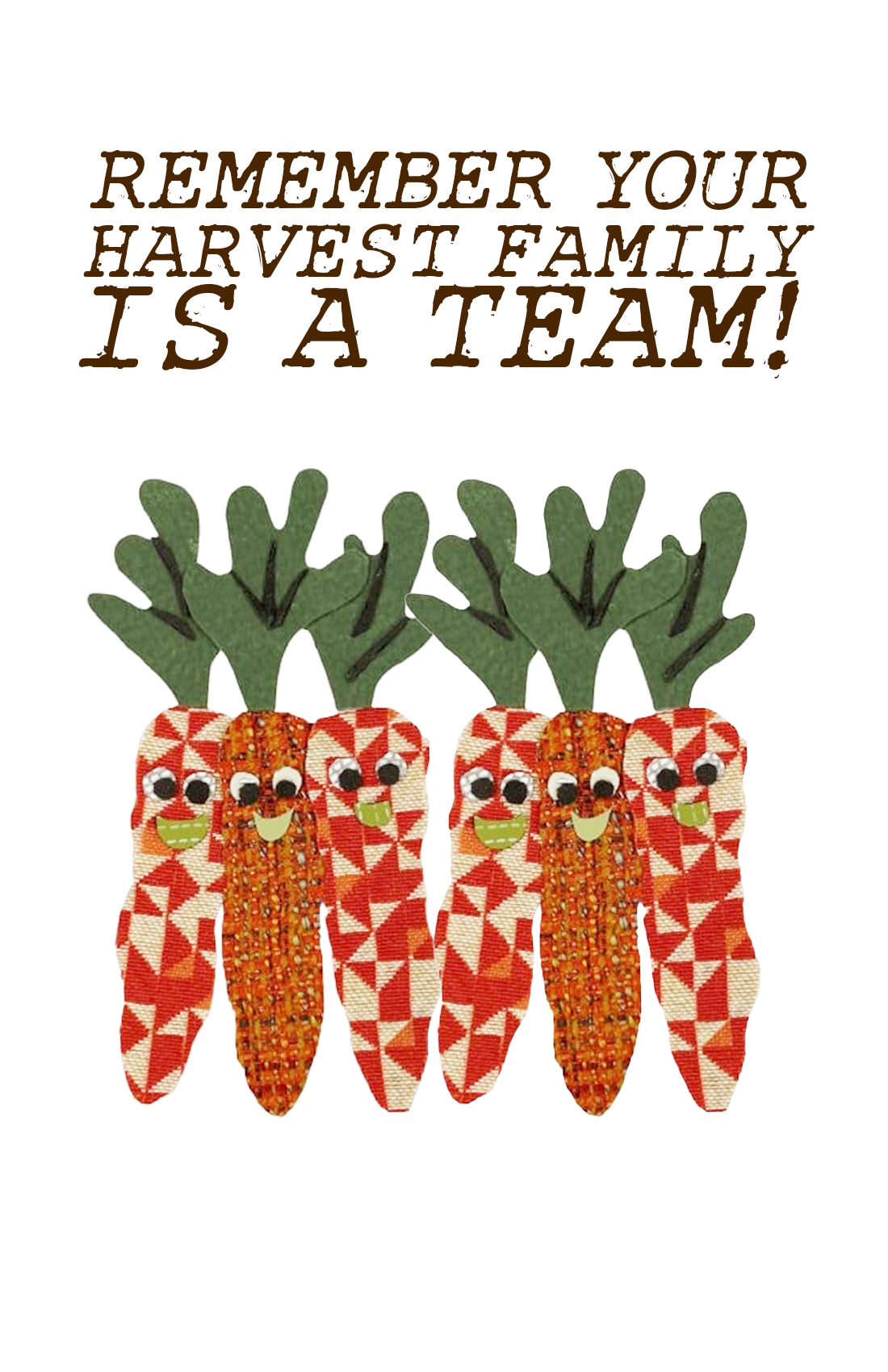 remember your harvest family is a team