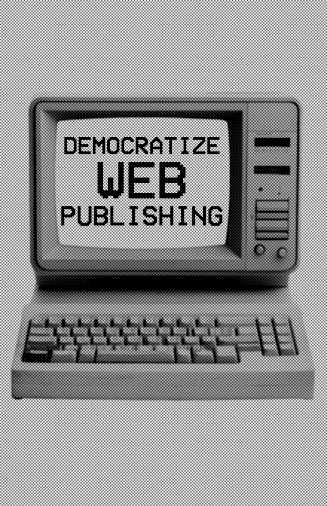 democratize web publishing
