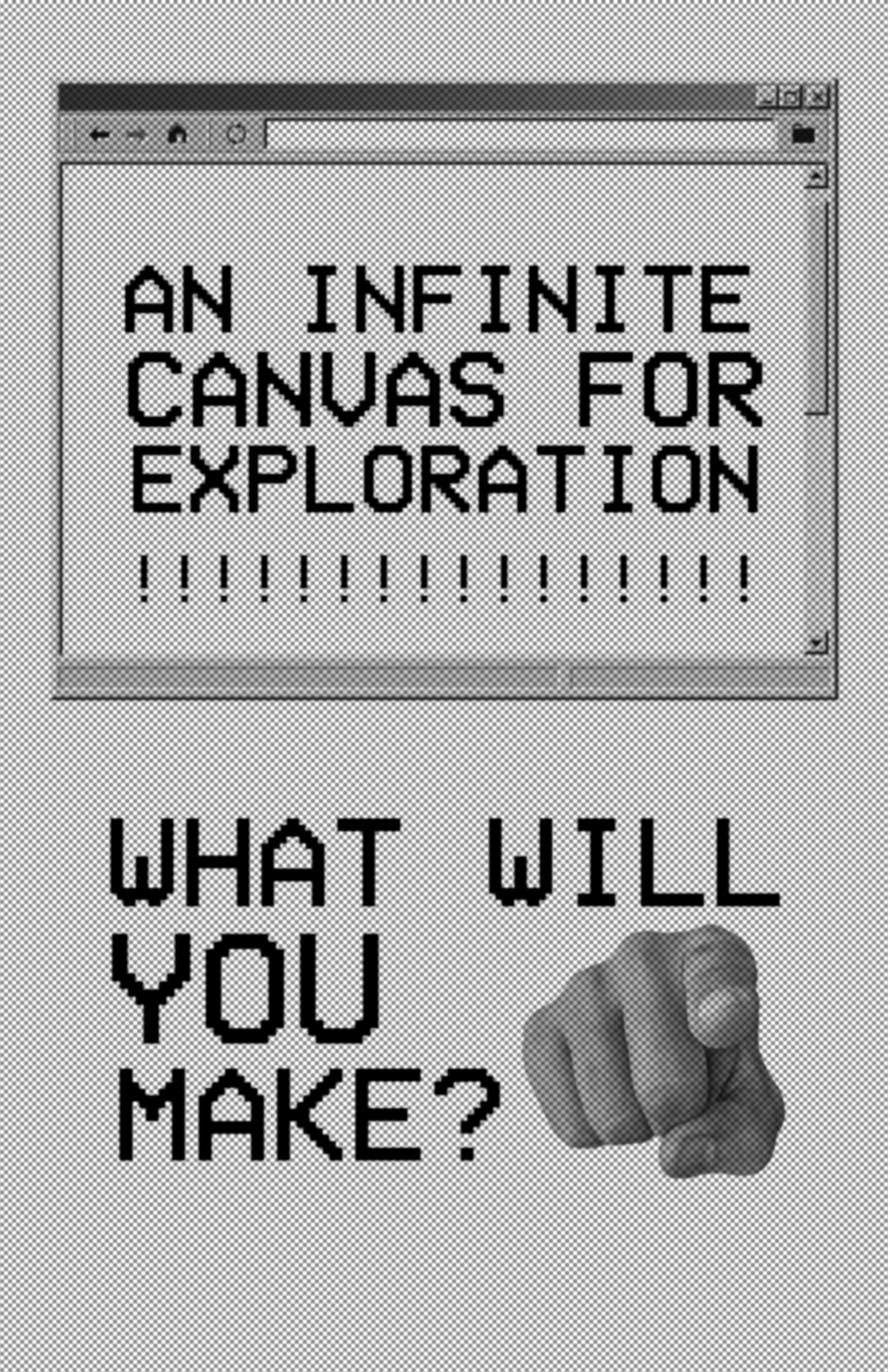 an infinite canvas for exploration! what will you make?
                